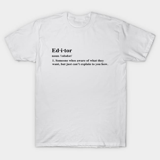 Editor Definition (Design) T-Shirt by The Editor's Soft-Wear